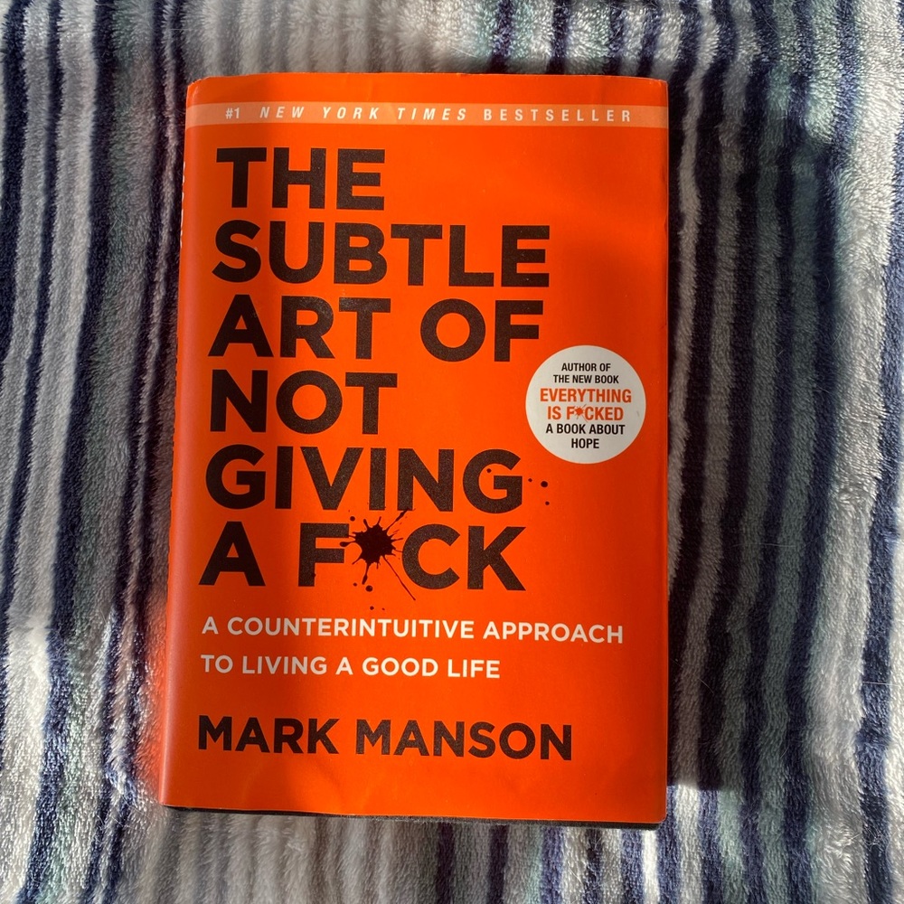 The subtle art of not giving a f*ck by Mark Manson self help book